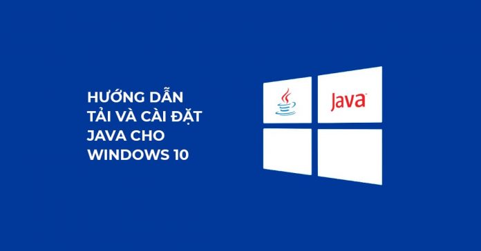 Hướng dẫn cài đặt Java cho Windows 10